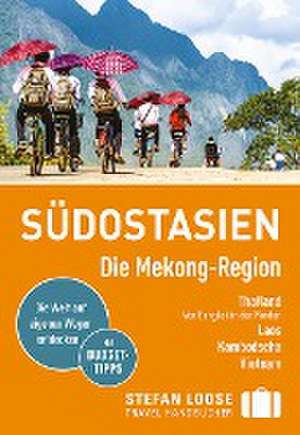 Stefan Loose Reiseführer Südostasien, Die Mekong Region de Renate Loose