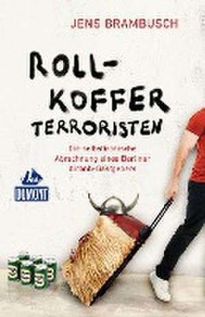 Rollkofferterroristen de Jens Brambusch