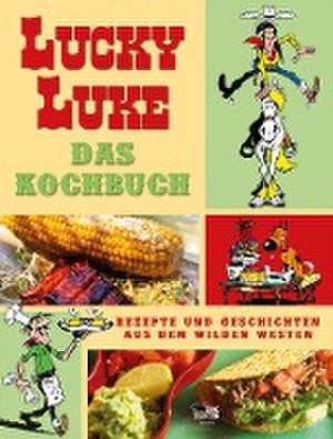 Lucky Luke - Das Kochbuch de Claude Guylouis