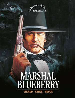 Blueberry - Collector's Edition Spezial - Marshal Blueberry de William Vance