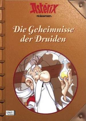 Asterix präsentiert: Die Geheimnisse der Druiden de René Goscinny