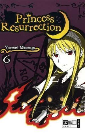 Princess Resurrection 06 de Yasunori Mitsunaga