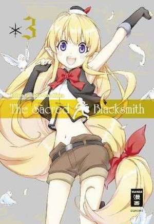 The Sacred Blacksmith 03 de Kotaro Yamada