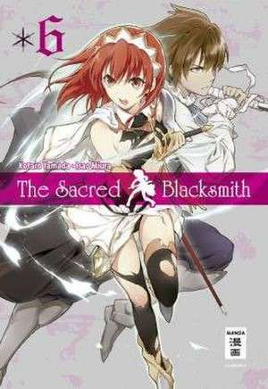 The Sacred Blacksmith 06 de Kotaro Yamada