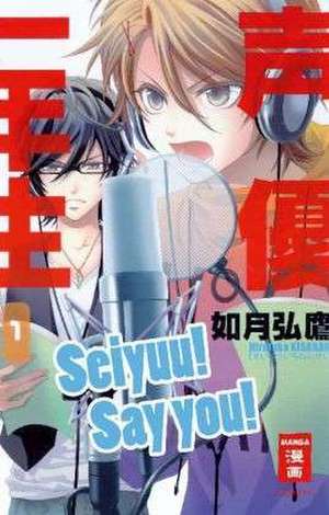 Seiyuu! Say you! 01 de Hirotaka Kisaragi