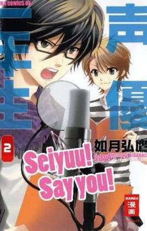 Seiyuu! Say you! 02 de Hirotaka Kisaragi