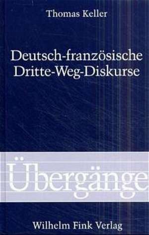 Deutsch-Französische Dritte-Weg-Diskurse de Thomas Keller