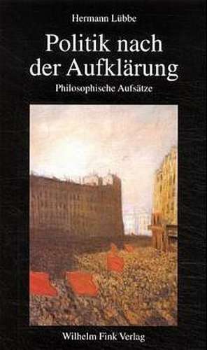 Politik nach der Aufklärung de Hermann Lübbe