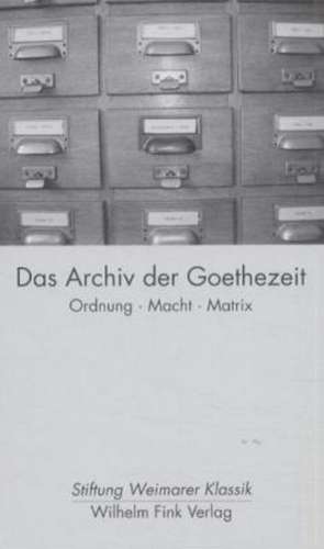 Das Archiv der Goethezeit de Gert Theile