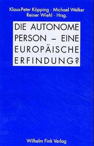 Die Autonome Person - eine europäische Erfindung? de Klaus-Peter Köpping