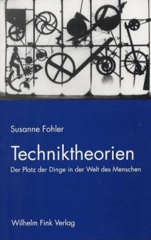 Techniktheorien de Susanne Fohler