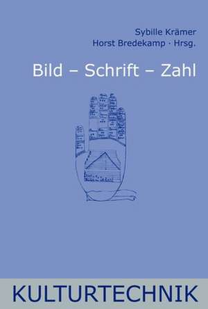 Bild - Schrift - Zahl de Sybille Krämer