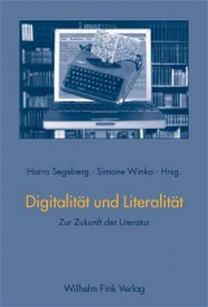 Digitalität und Literalität de Harro Segeberg