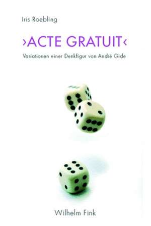 'Acte gratuit' de Iris Roebling