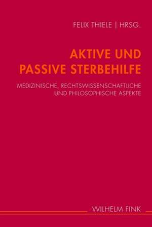 Aktive und Passive Sterbehilfe de Felix Thiele