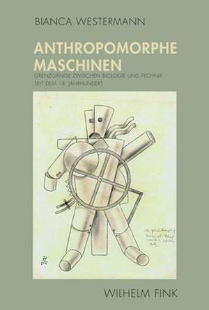 Anthropomorphe Maschinen de Bianca Westermann