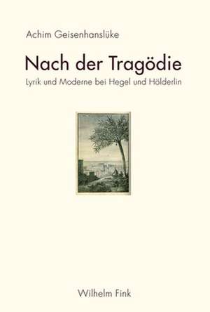 Nach der Tragödie de Achim Geisenhanslüke