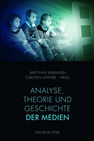 Analyse, Theorie und Geschichte der Medien de Matthias Karmasin