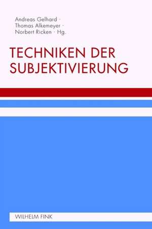 Techniken der Subjektivierung de Thomas Alkemeyer