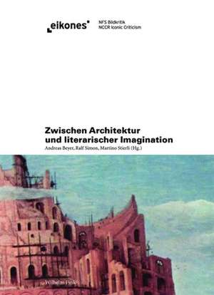 Zwischen Architektur und literarischer Imagination de Andreas Beyer