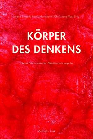 Körper des Denkens de Lorenz Engell