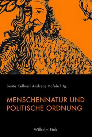 Menschennatur und politische Ordnung de Beate Kellner