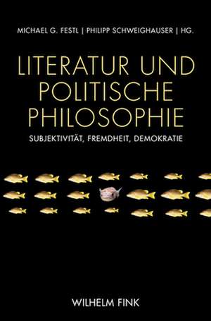 Literatur und Politische Philosophie de Michael G. Festl