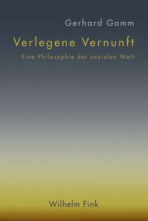 Verlegene Vernunft de Gerhard Gamm