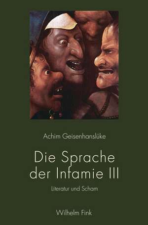 Die Sprache der Infamie III de Achim Geisenhanslüke