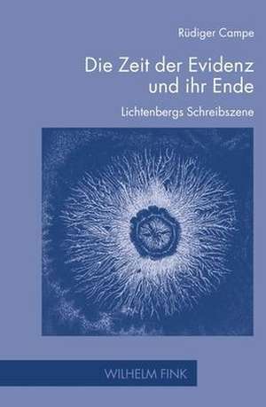 Die Zeit der Evidenz und ihr Ende de Rüdiger Campe