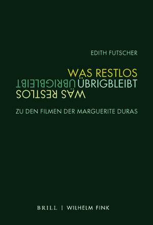 Was restlos übrigbleibt de Edith Futscher