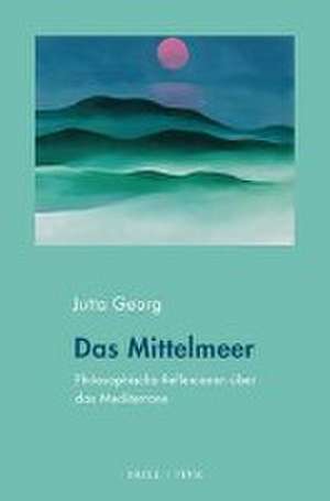 Das Mittelmeer de Jutta Georg