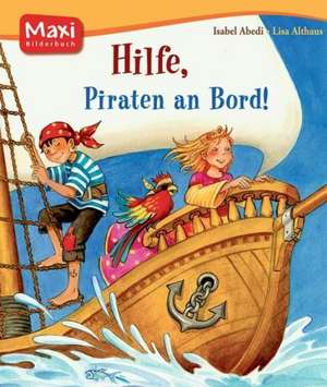 Hilfe, Piraten an Bord! de Isabel Abedi