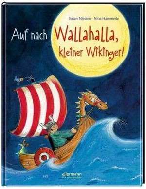 Auf nach Wallahalla, kleiner Wikinger! de Susan Niessen