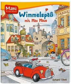 Wimmelspaß mit Max Maus de Erhard Dietl