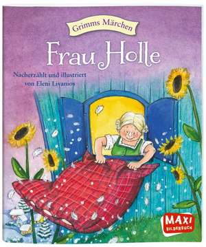 Frau Holle (Maxi) de Eleni Livanios