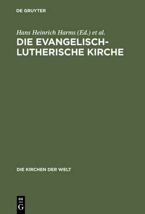 Die Evangelisch-Lutherische Kirche: Vergangenheit und Gegenwart de Vilmos Vajta