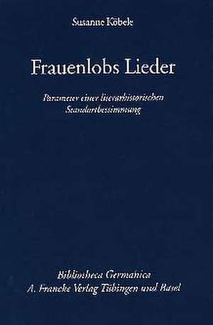 Frauenlobs Lieder de Susanne Köbele