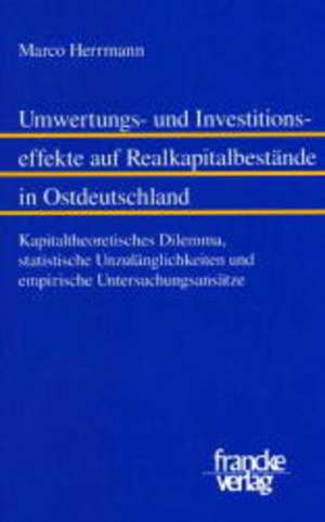 Umwertungs- und Investitionseffekte auf Realkapitalbestände in Ostdeutschland de Marco Herrmann