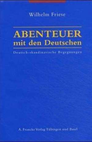 Abenteuer mit den Deutschen de Wilhelm Friese