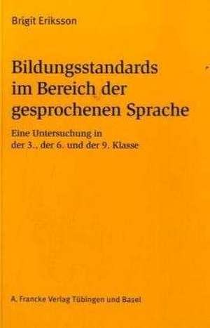 Bildungsstandards im Bereich der gesprochenen Sprache de Brigit Eriksson