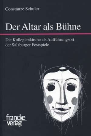 Der Altar als Bühne de Constanze Schuler