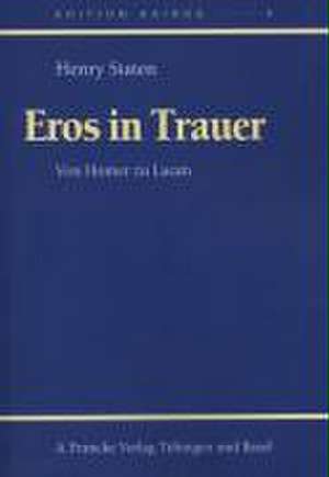 Eros in Mourning/Eros in Trauer de Henry Staten