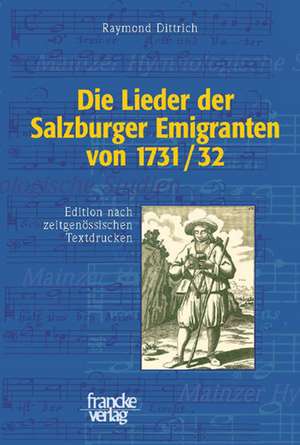 Die Lieder der Salzburger Emigranten von 1731/32 de Raymond Dittrich