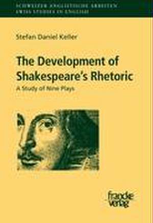 The Development of Shakespeare's Rhetoric de Daniel Keller