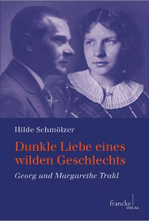 Dunkle Liebe eines wilden Geschlechts de Hilde Schmölzer