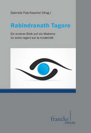 Rabindranath Tagore de Gabriele Fois-Kaschel