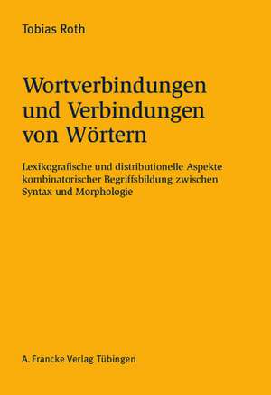 Wortverbindungen und Verbindungen von Wörtern de Tobias Roth