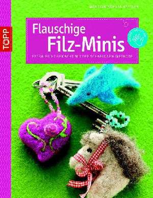 Flauschige Filz-Minis de Martina Häfner-Keßler