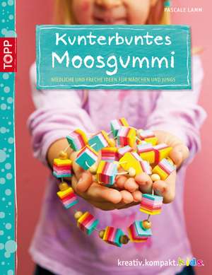 Kunterbuntes Moosgummi de Pascale Lamm